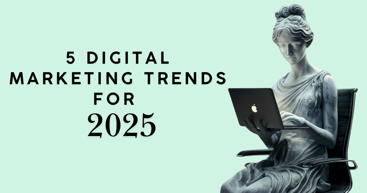 digital marketing trends for 2025